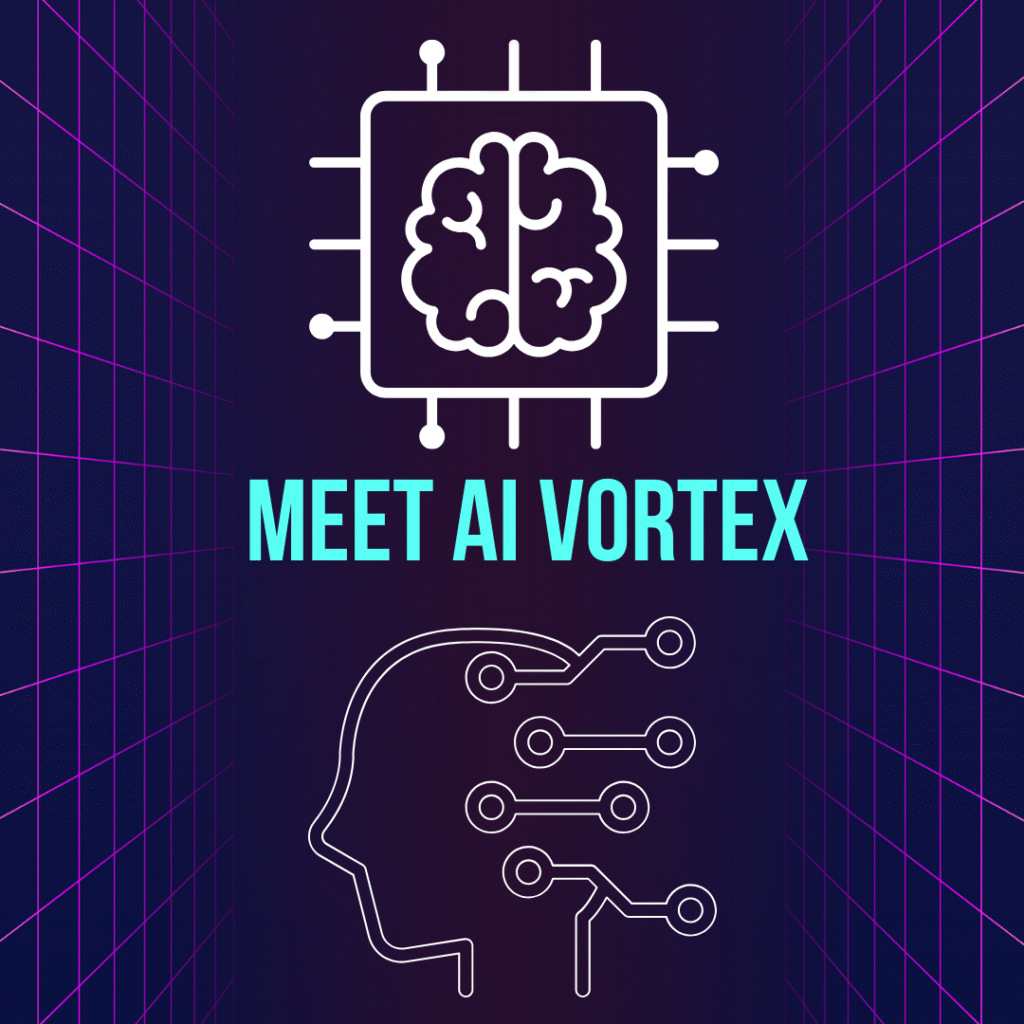 Meet AI Vortex
